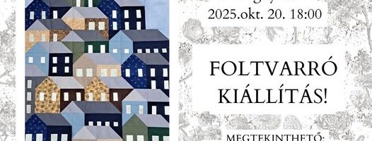 "Hegyen Épült Város": Foltvarró Kiállítás a Jelen Közösségi Térben